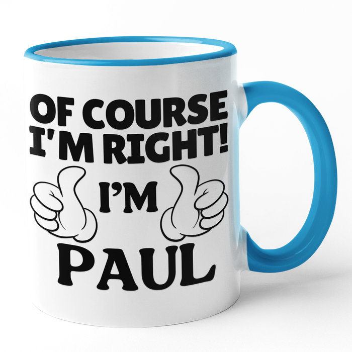 Personalised Name Of Course I'm Right