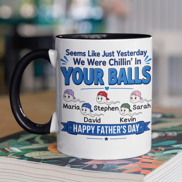Personalised Seems Like Just Yesterday We Were Chillin' In Your Balls