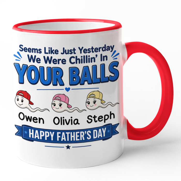 Personalised Seems Like Just Yesterday We Were Chillin' In Your Balls