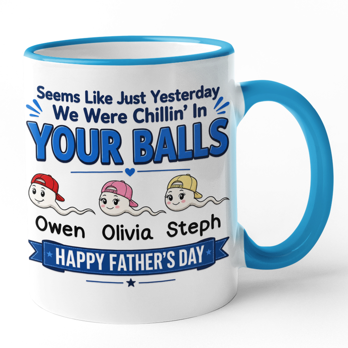 Personalised Seems Like Just Yesterday We Were Chillin' In Your Balls