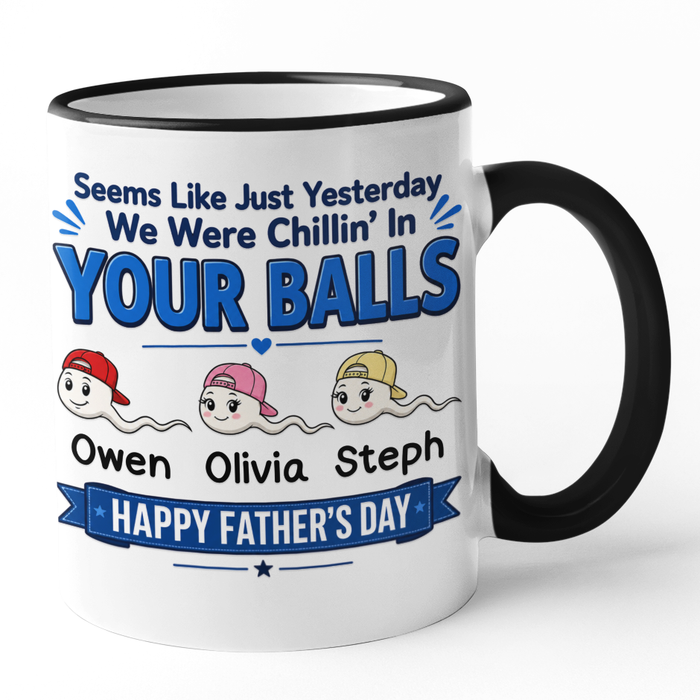 Personalised Seems Like Just Yesterday We Were Chillin' In Your Balls