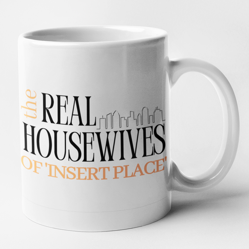 The Real Housewives Of Insert Place