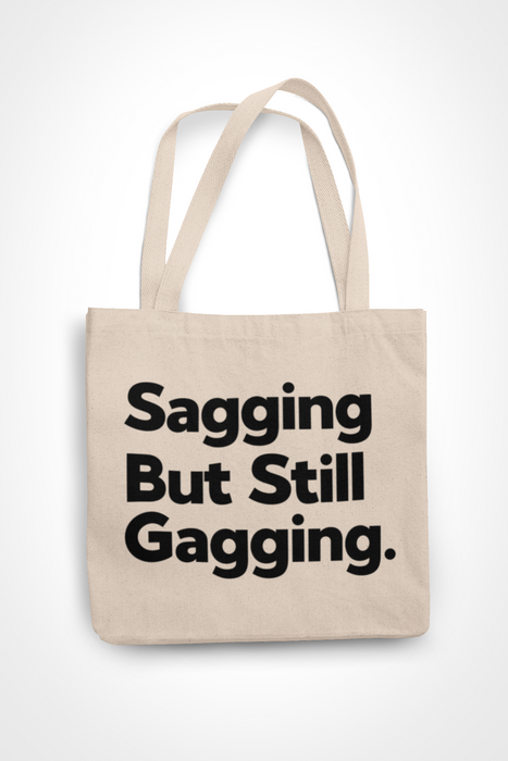 Sagging But Still Gagging