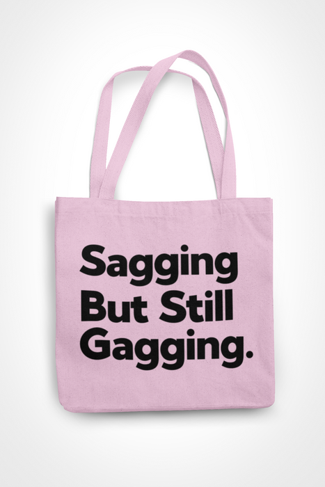 Sagging But Still Gagging