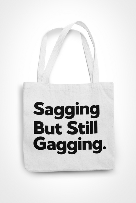 Sagging But Still Gagging