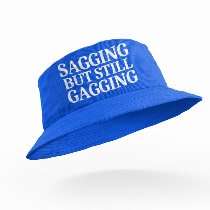 Sagging But Still Gagging