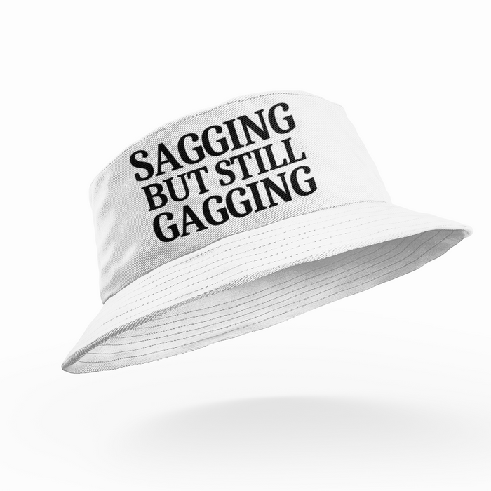 Sagging But Still Gagging