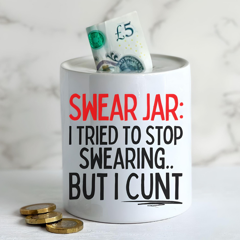 Swear Jar I Tried to Stop Swearing But I CUNT
