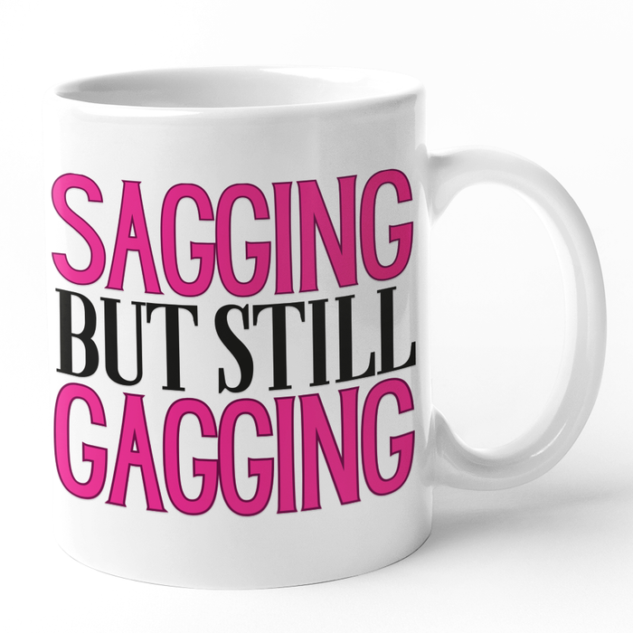 Sagging But Still Gagging