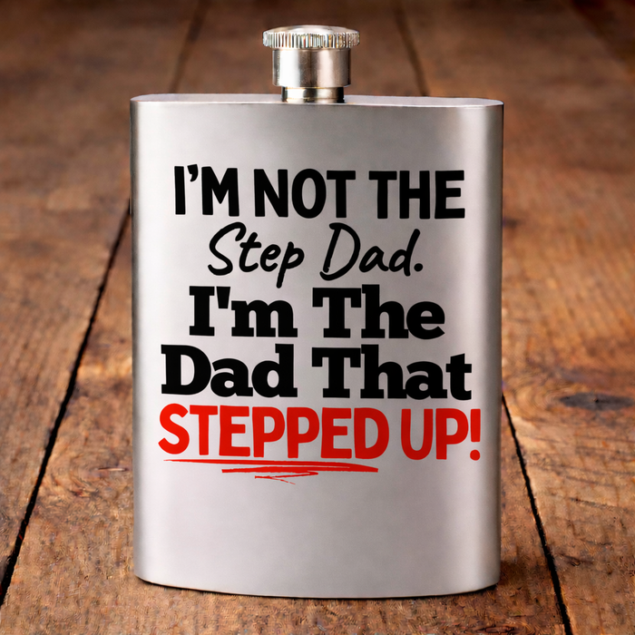 Im Not The Step Dad I'm The Dad That Stepped Up