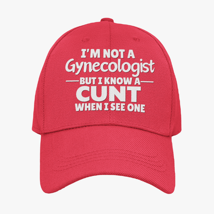 I'm Not A Gynecologist But I Know A Cunt When I See One