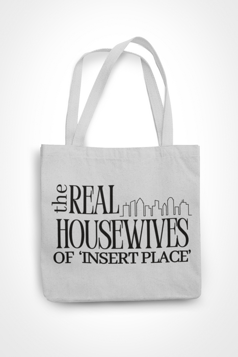 Personalised Real Housewives Of 'Insert Place'