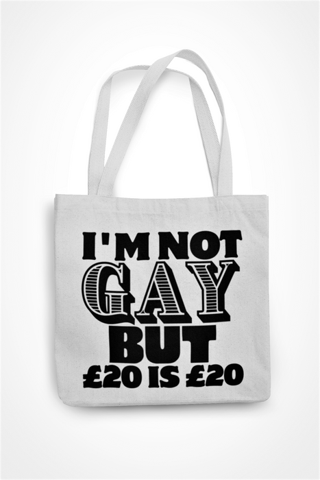 I'm Not Gay But £20 Is £20