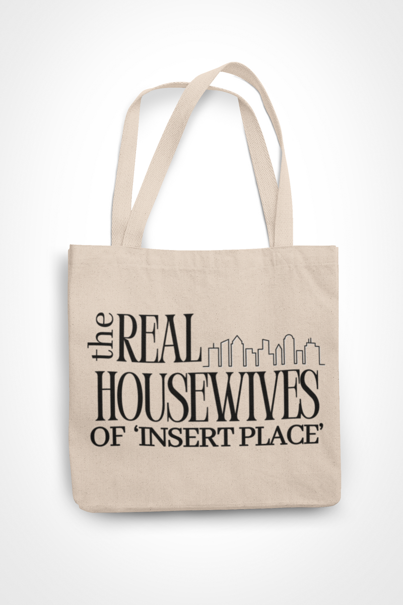 Personalised Real Housewives Of 'Insert Place'
