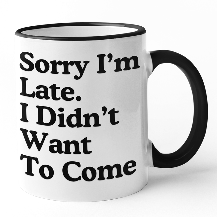 Sorry I'm Late. I Didn't Want To Come