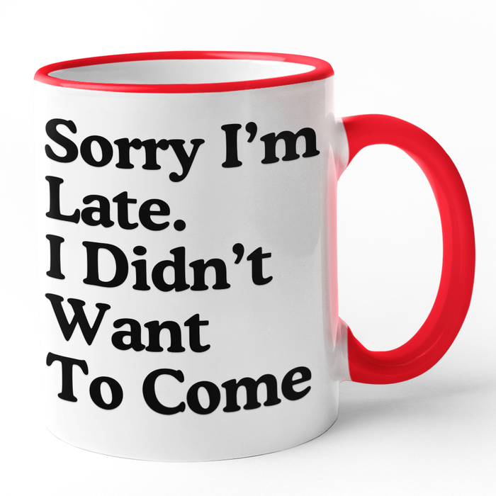 Sorry I'm Late. I Didn't Want To Come