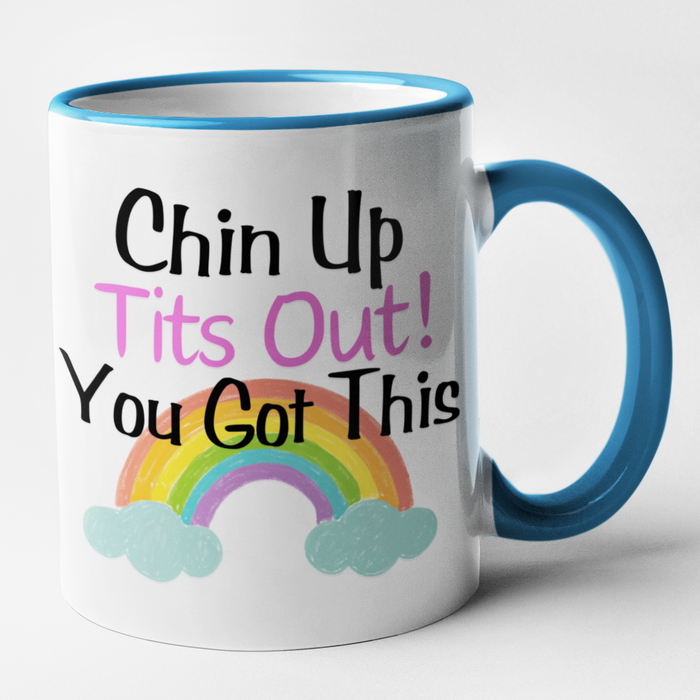 Chin Up Tits Out! You Got This