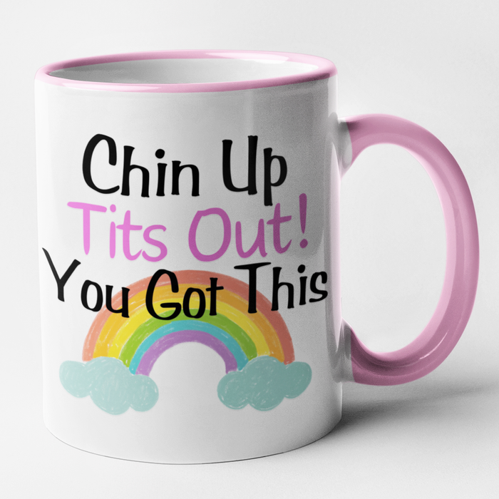 Chin Up Tits Out! You Got This