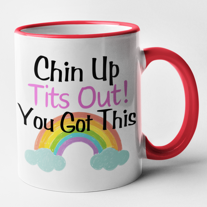 Chin Up Tits Out! You Got This
