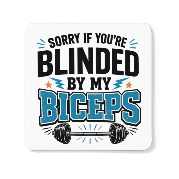 Sorry If You're Blinded By My Biceps