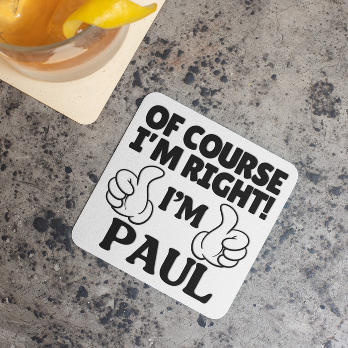 Personalised Name Of Course I'm Right