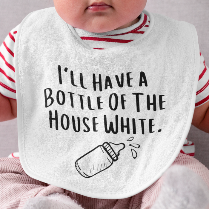 I'll Have A Bottle Of The House White