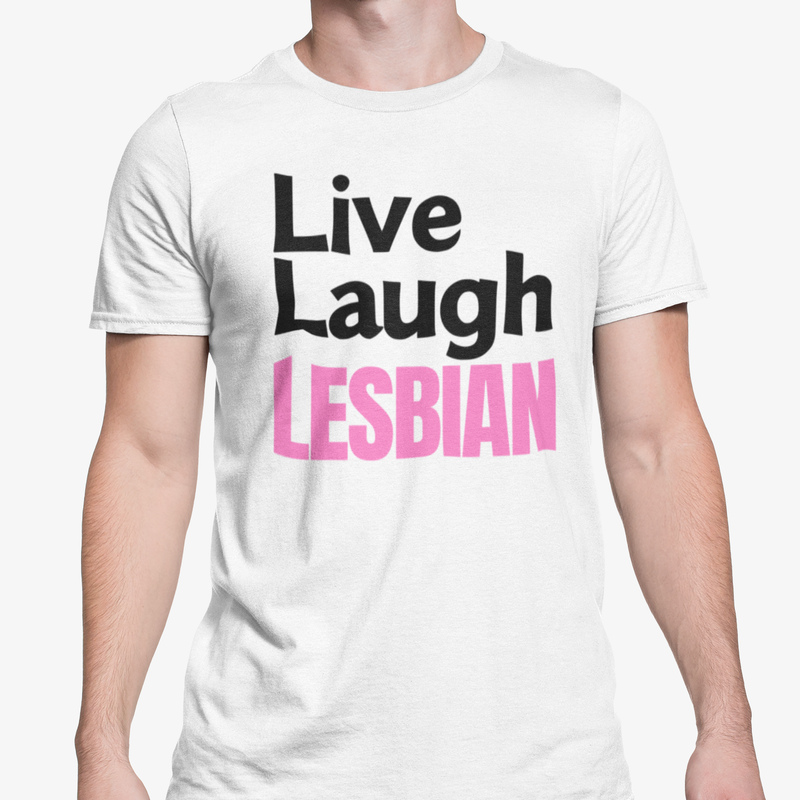 Live Laugh Lesbian
