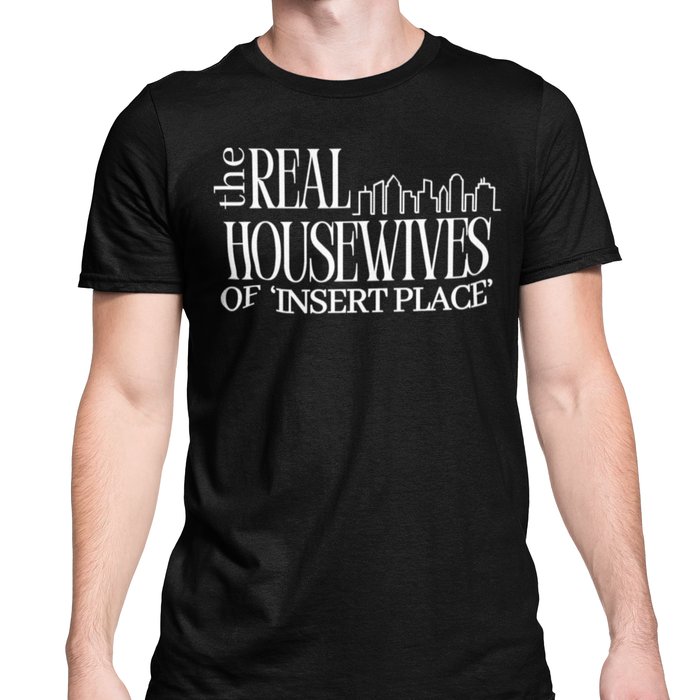 Real Housewives Of 'Insert Place'