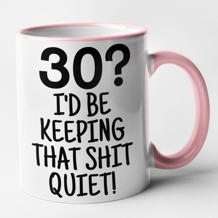 30? I'd Be Keeping That Shit Quiet!
