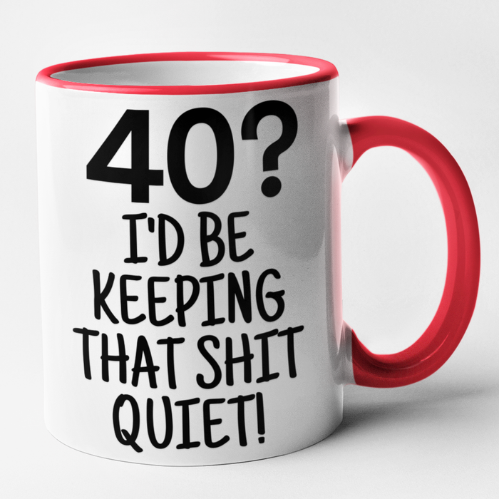 40? I'd Be Keeping That Shit Quiet!