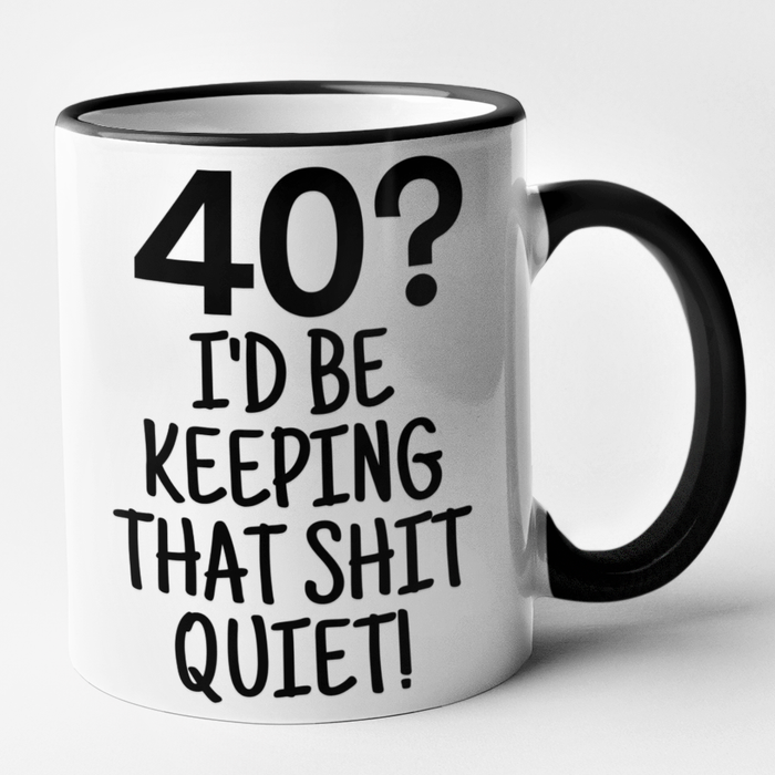 40? I'd Be Keeping That Shit Quiet!
