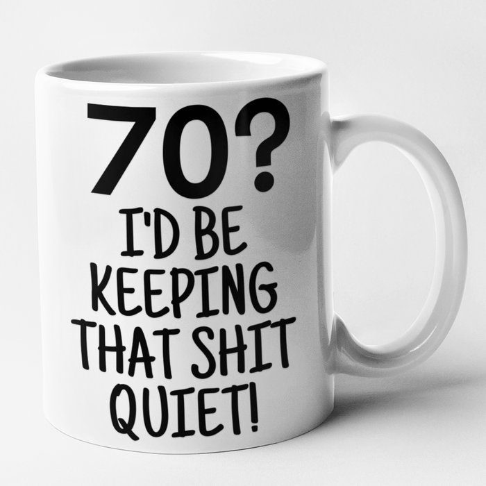70? I'd Be Keeping That Shit Quiet!