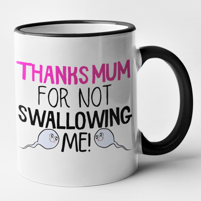 Thanks Mum For Not Swallowing Me