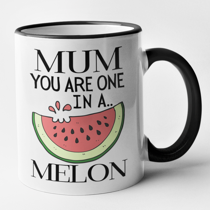 Mum You Are One In A Melon