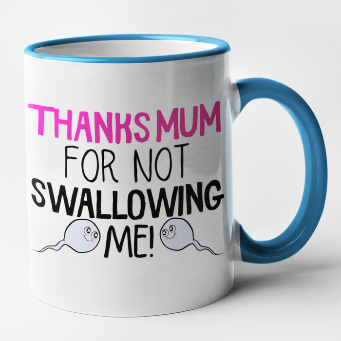 Thanks Mum For Not Swallowing Me