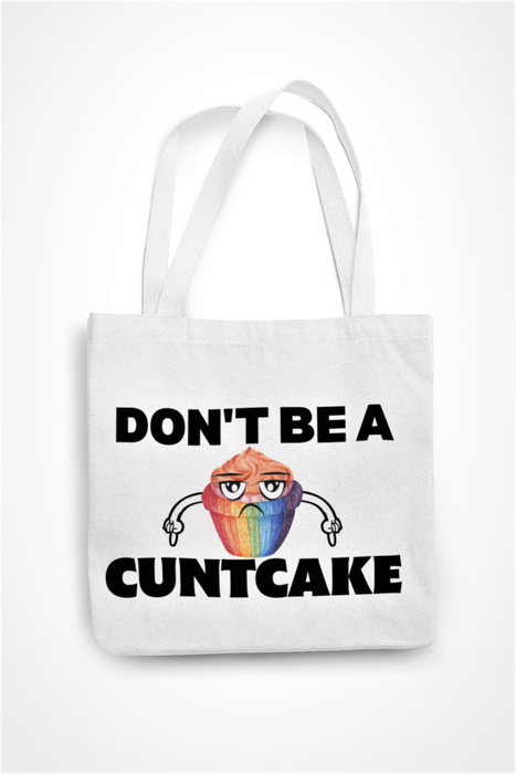 Don't Be A Cuntcake
