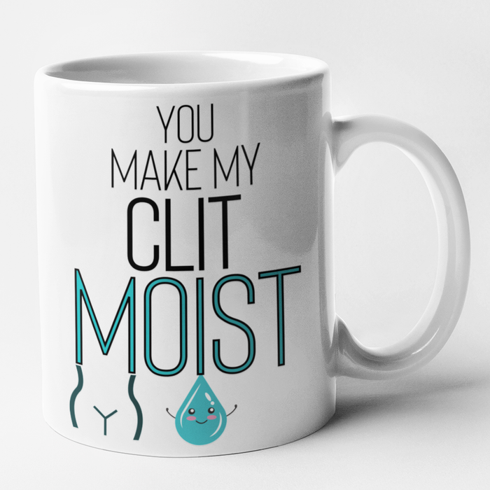 You Make My Clit Moist