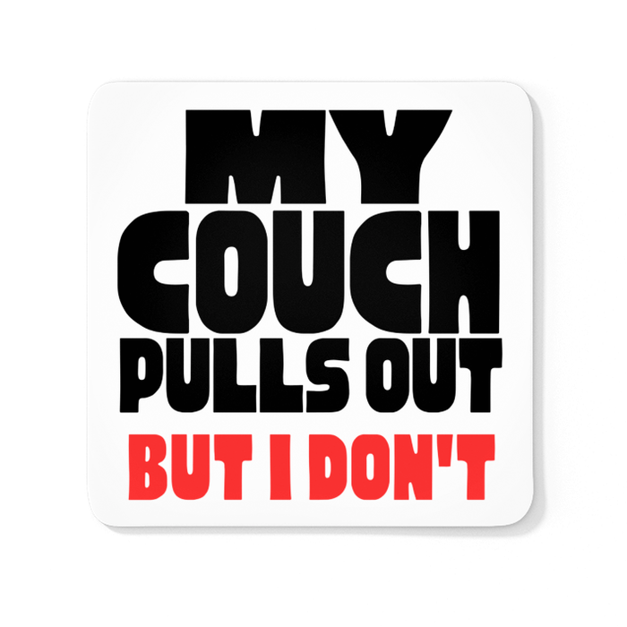My Couch Pulls Out But I Don't