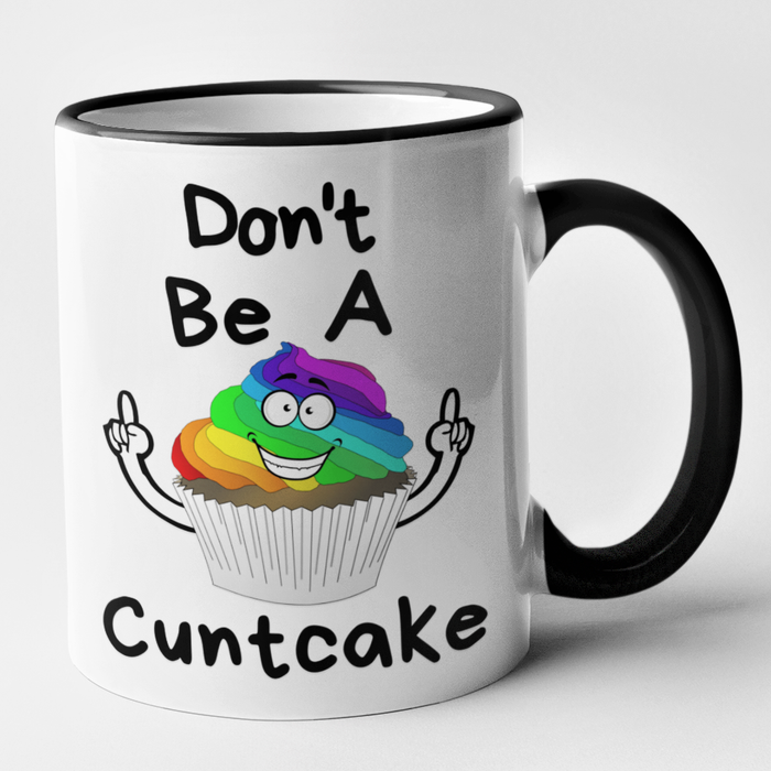 Don't Be A Cuntcake