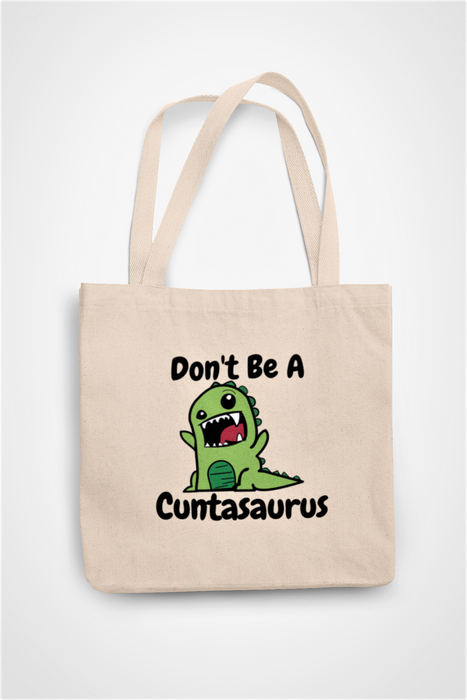Dont Be A Cuntasaurus