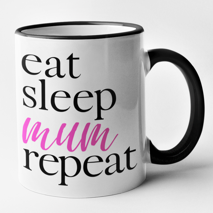 Eat Sleep Mum Repeat