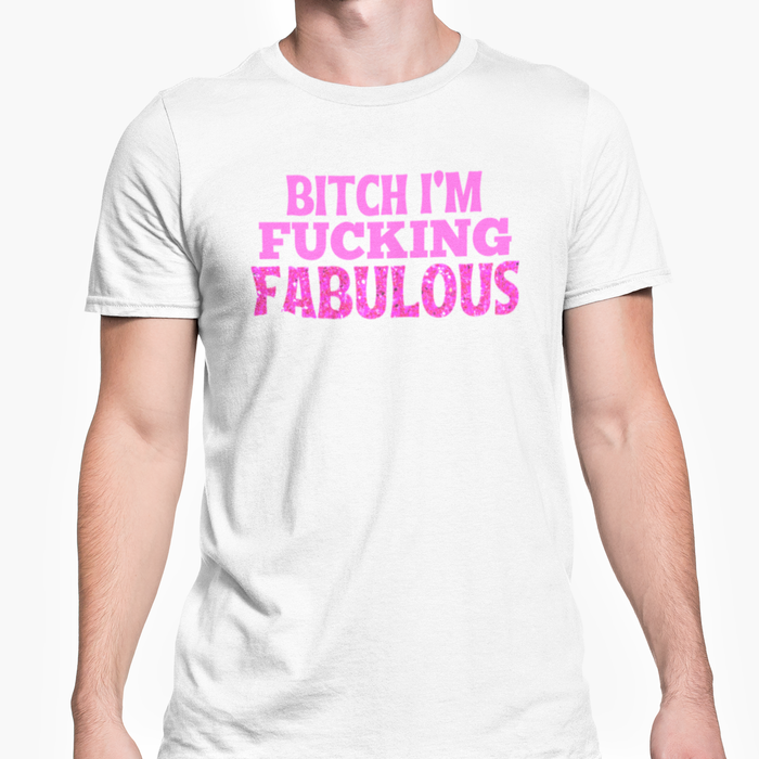 Bitch I'm Fucking Fabulous (Glitter Text)