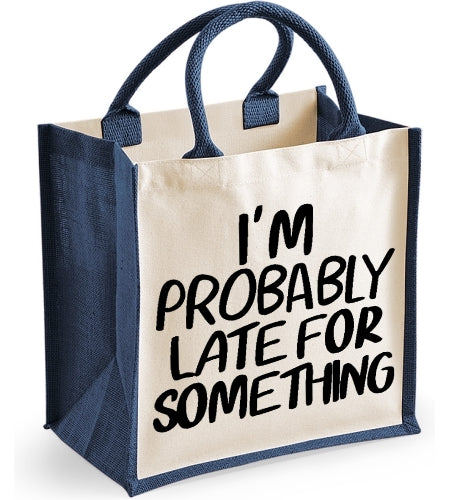 I'm Probably Late For Something