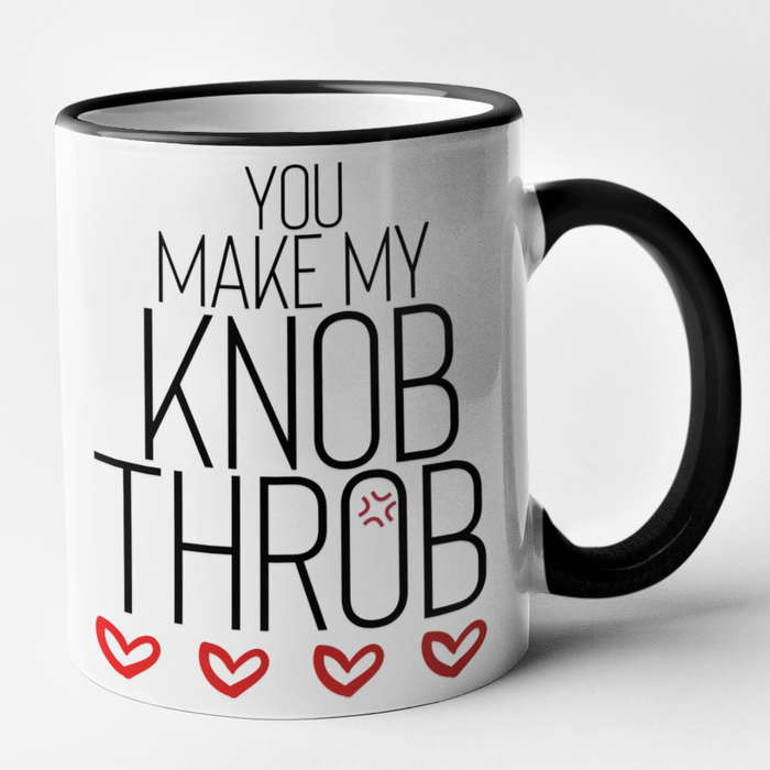 You Make My Knob Throb