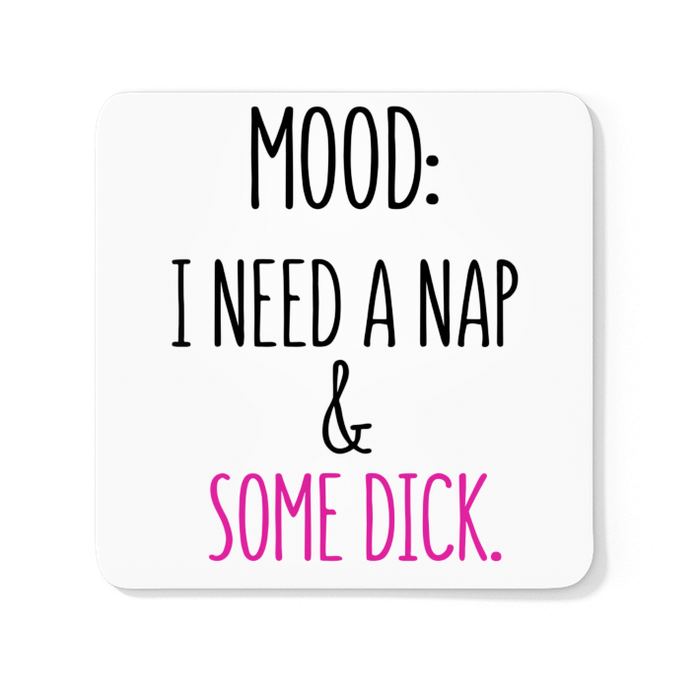 Mood: I Need A Nap & Some Dick