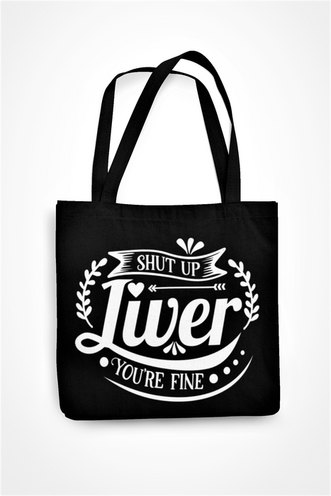 Shut Up Liver You're Fine
