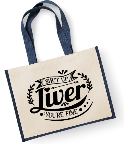 Shut Up Liver You're Fine