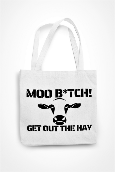 Moo Bitch! Get Out The Hay