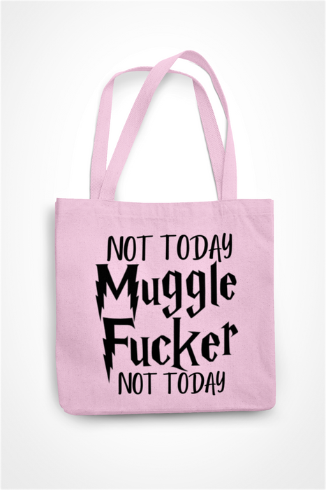 Not Today Muggle Fucker Not Today