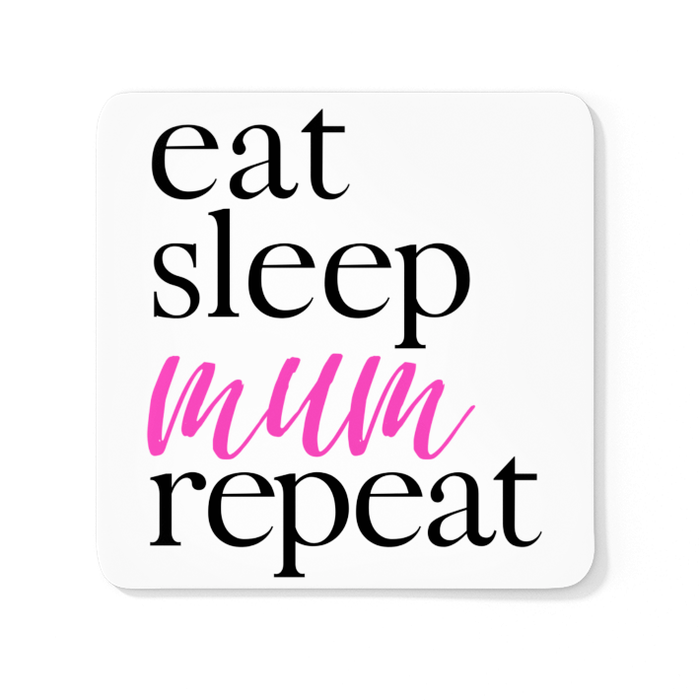 Eat Sleep Mum Repeat